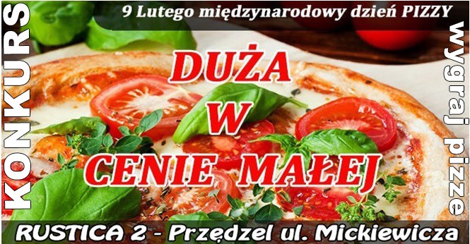 Dziś Międzynarodowy Dzień Pizzy! Zapraszamy na pizzę