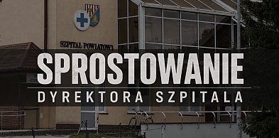 Sprostowanie dyrektora szpitala do artykułu