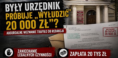 Były urzędnik próbuje „wyłudzić 20 000 zł”? Absurdalne