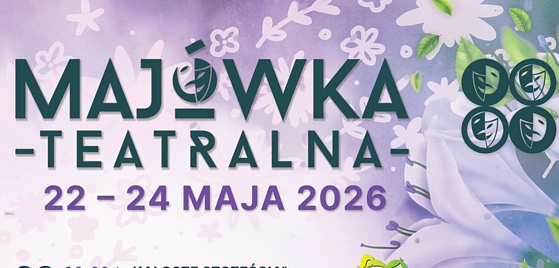 Przed nami „Majówka Teatralna 2026”